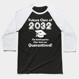 Class of 2032 The Kindergarten Quarantined Baseball T-Shirt